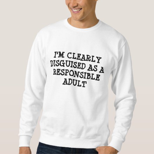 VERKLEIDET ALS VERANTWORTLICHER ERWACHSENER SWEATSHIRT (Vorderseite)