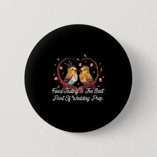 Verkostung der besten Teil der Hochzeit Prep Funny Button