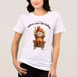 Verkrampfen Sie Ihre OId-Ladiness Tri-Blend Shirt