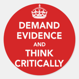 Verlangen Sie Beweis und denken Sie kritisch Runder Aufkleber