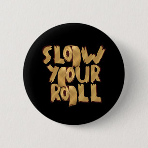 Verlangsamen Sie Ihre Rolle Goldenes Toilettenpapi Button