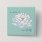 Verlangsamt, nicht zu spät - der weiße Lotus Button (Vorderseite)