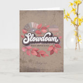 Verlangsamung, du darfst ruhen Design Karte (Gelbe Blume)