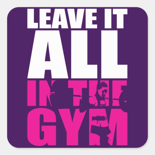 Verlass alles im Fitnessraum - Women's Squat Worko Quadratischer Aufkleber (Vorderseite)