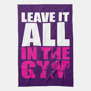 Verlass alles im Fitnessstudio - Frauentoilly Work Küchentuch