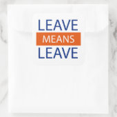 Verlass bedeutet Verlassen, Brexit bedeutet Brexit Quadratischer Aufkleber (Tasche)