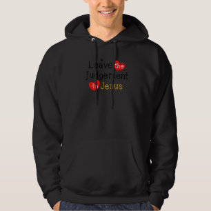 Verlass das Urteil an Jesus Christus religiöser Ch Hoodie