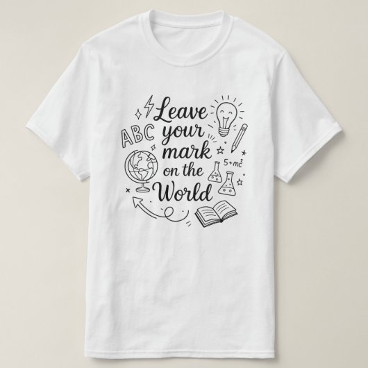 Verlass dein Zeichen auf dieser Welt, den letzten T-Shirt (Design vorne)