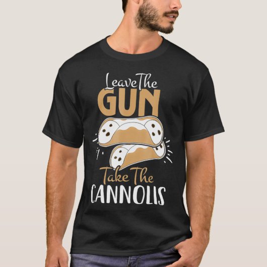 Verlass die Waffe Nimm die Kannolis Italienisch T-Shirt (Vorderseite)
