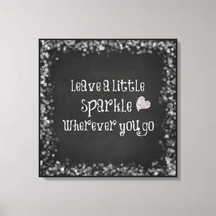 Verlass ein wenig funkeln, wo immer du willst leinwanddruck