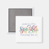 Verlass ein wenig Sparkle, wohin du auch gehst Magnet (Vorderseite/Rückseite)
