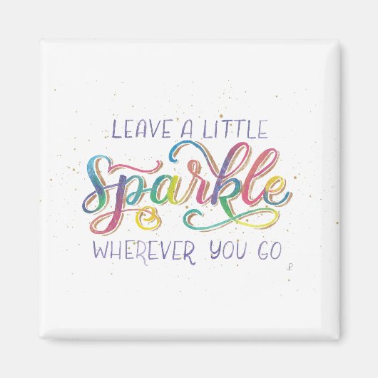 Verlass ein wenig Sparkle, wohin du auch gehst Magnet (Vorne)