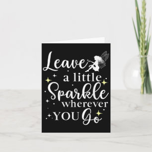 Verlass ein wenig Sparkle, wohin du auch willst Karte