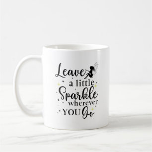 Verlass ein wenig Sparkle, wohin du willst Kaffeetasse