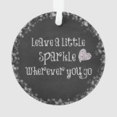 Verlass ein wenig Sparkle, wohin du willst Ornament (Rückseite)