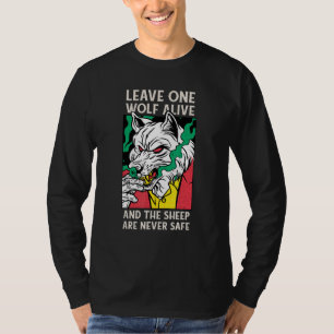 Verlass eines Wolfs lebend und die Schafe sind nie T-Shirt
