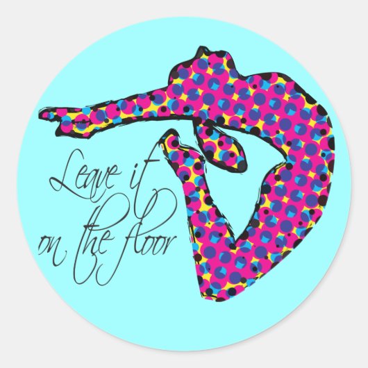 Verlass es auf dem Boden Gymnastik Runder Aufkleber (Vorderseite)