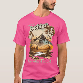 Verlass es besser, als du es gefunden hast Wandern T-Shirt