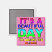 Verlass Me Alone Funny Kühlschrankmagnet (Vorderseite/Rückseite)