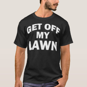 Verlass meinen Rasen Zitat Lustige Landschaftsarbe T-Shirt