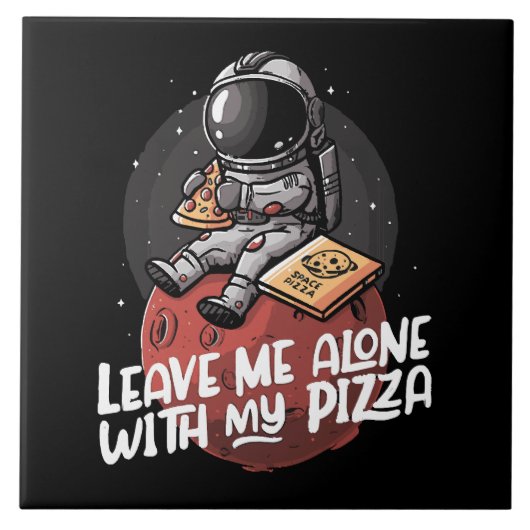 Verlass mir allein mit meiner Pizza Fliese (Vorderseite)