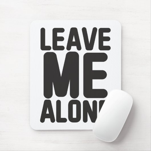 Verlass mir alleine Privatsphäre Mousepad (Mit Mouse)