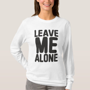 Verlass mir alleine Privatsphäre T-Shirt