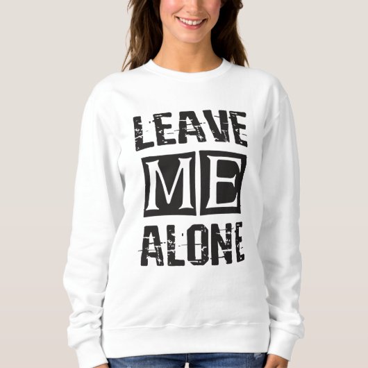 Verlass mir alleine sweatshirt (Vorderseite)