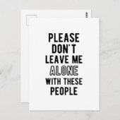 verlass mir bitte nicht allein mit diesen Leuten Postkarte (Vorne/Hinten)
