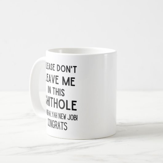 verlass mir bitte nicht... Funny Coworker verlasse Kaffeetasse (Vorderseite Links)