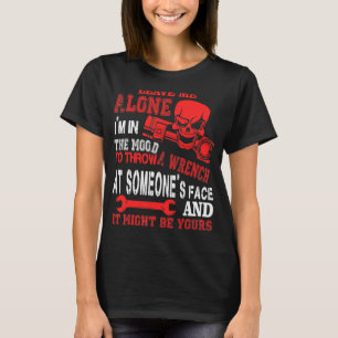 Verlass mir, dass ich allein in der Stimmung bin,  T-Shirt
