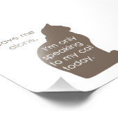 Verlass mir, dass ich heute nur mit meiner Katze s Fotodruck (Ecke)