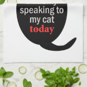 Verlass mir, ich spreche heute nur mit meiner Katz Geschirrtuch (Gefaltet)