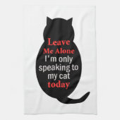 Verlass mir, ich spreche heute nur mit meiner Katz Geschirrtuch (Vertikal)