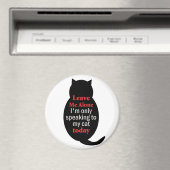 Verlass mir, ich spreche heute nur mit meiner Katz Magnet (In Situ (Geschirrspüler))