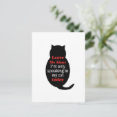 Verlass mir, ich spreche heute nur mit meiner Katz Postkarte (Stehend Vorderseite)