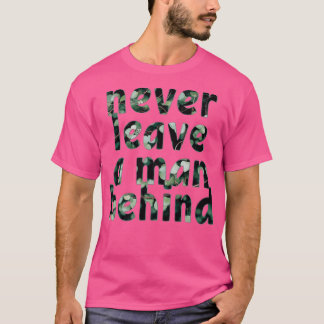 verlass nie einen Mann zurück T-Shirt
