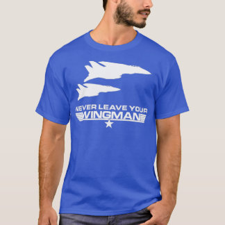 Verlass niemals deinen Wingman T-Shirt