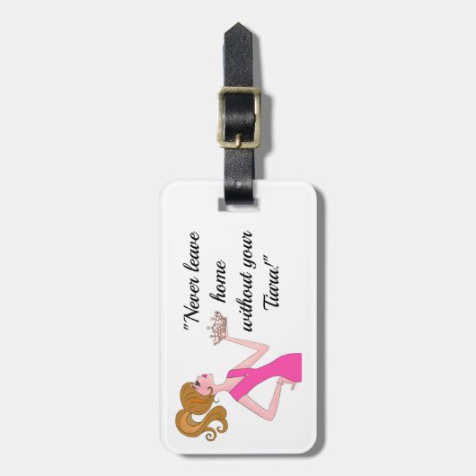 "Verlass niemals Zuhause ohne dein Tiara!" Gepäcka Gepäckanhänger (Vorderseite vertikal)
