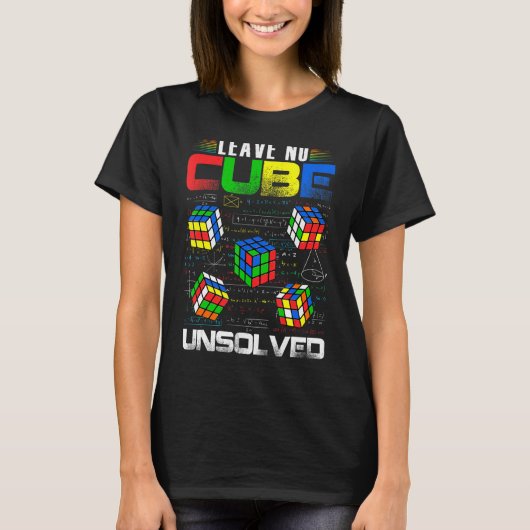 Verlass No Cube Ungelöste Funny Speed Math T-Shirt (Vorderseite)