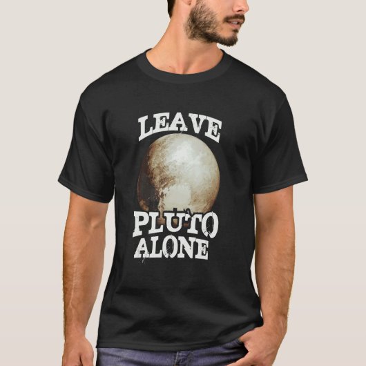 Verlass Pluto Alone Pluto Flugzeug Pluto T-Shirt (Vorderseite)