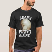 Verlass Pluto    AlonePluto     PlanePluto T-Shirt (Vorderseite)