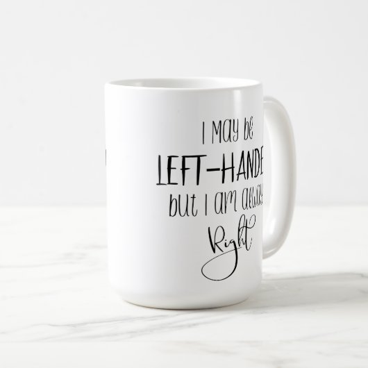 Verlassen, aber ich bin immer recht lustig Spaß Kaffeetasse (VorderseiteRechts)