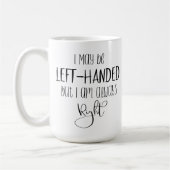 Verlassen, aber ich bin immer recht lustig Spaß Kaffeetasse (Links)