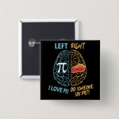 Verlassen Brain Right Brain Funny Pi Button (Vorne & Hinten)
