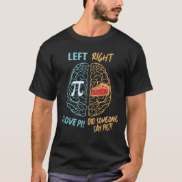 Verlassen Brain Right Brain Funny Pi T-Shirt