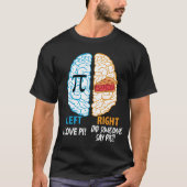 Verlassen Brain Right Brain Pi T-Shirt (Vorderseite)