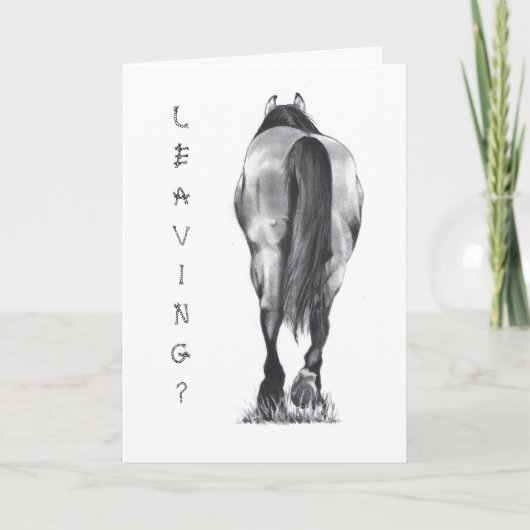 Verlassen? Der Hintern des Pferds, weg gehend: Karte (Vorderseite)