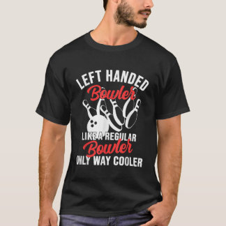 Verlassen Handgebläse Lefty Bowling Player Verlass T-Shirt