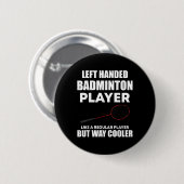 Verlassen Handheld Badminton Player Funny Sprichwo Button (Vorne & Hinten)